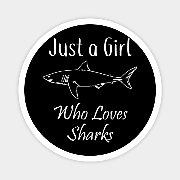 Just a Girl Who Loves Sharks Magnet by DANPUBLIC